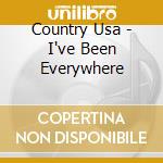 Country Usa - I've Been Everywhere cd