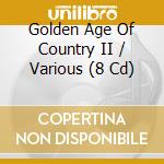 Golden Age Of Country II / Various (8 Cd) cd