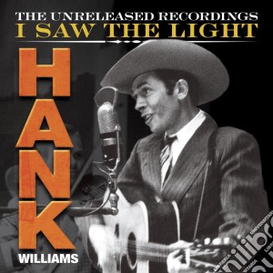 Hank Williams - Hank Williams: I Saw The Light cd musicale di Hank Williams