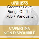 Greatest Love Songs Of The 70S / Various (9 Cd) cd