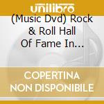 (Music Dvd) Rock & Roll Hall Of Fame In Concert (11 Dvd) cd
