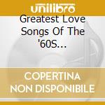 Greatest Love Songs Of The '60S Collection / Var / Various (9 Cd) cd