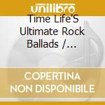 Time Life'S Ultimate Rock Ballads / Various (9 Cd) cd musicale
