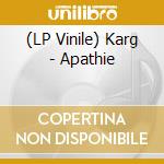 (LP Vinile) Karg - Apathie vinile