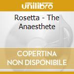 Rosetta - The Anaesthete cd musicale di Rosetta