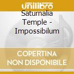 Saturnalia Temple - Impossibilum cd musicale di Saturnalia Temple