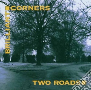 Brilliant Corner Quartet - Two Roads cd musicale di Brilliant corner quartet