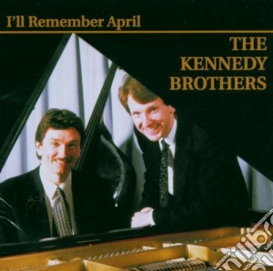 Kennedy's Brothers (The) - I'll Remember April cd musicale di The kennedys brothers
