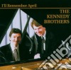 Kennedy's Brothers (The) - I'll Remember April cd