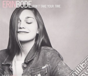 Erin Bode - Don't Take Your Time cd musicale di Erin Bode