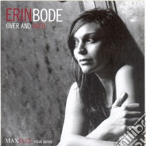 Erin Bode - Over And Over cd musicale di BODE ERIN