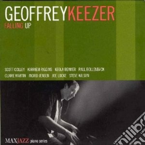 Geoffrey Keezer - Falling Up cd musicale di Geoffrey Keezer