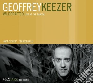 Geoffrey Keezer - Wildcrafted Live Dakota cd musicale di Geoffrey Keezer