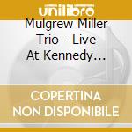 Mulgrew Miller Trio - Live At Kennedy Center V1 cd