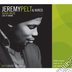 Jeremy Pelt & Wired - Shock Value Live At Smoke cd musicale di JEREMY PELT & WIRED