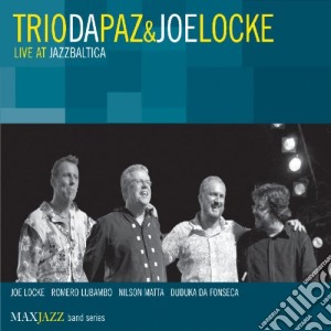 Trio Da Paz & Joe Locke - Live At Jazz Baltica cd musicale di Trio Da Paz & Joe Locke