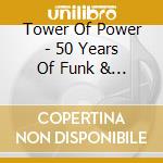 Tower Of Power - 50 Years Of Funk & Soul: Live At The Fox Theater (3 Cd) cd musicale