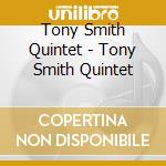 Tony Smith Quintet - Tony Smith Quintet cd