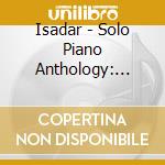Isadar - Solo Piano Anthology: 1990-2010 cd