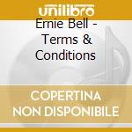 Ernie Bell - Terms & Conditions cd