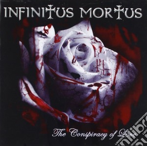 Infinitus Mortus - The Conspiracy Of Love cd musicale di Infinitus Mortus