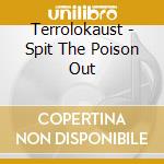 Terrolokaust - Spit The Poison Out cd