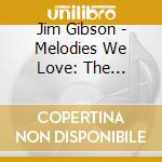 Jim Gibson - Melodies We Love: The Forties cd