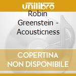 Robin Greenstein - Acousticness cd