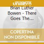 Brian Luther Bowen - There Goes The Neighborhood cd