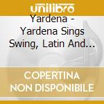 Yardena - Yardena Sings Swing, Latin And Blues cd