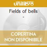 Fields of bells - cd