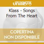 Klass - Songs From The Heart cd musicale di Klass