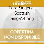 Tara Singers - Scottish Sing-A-Long cd