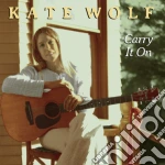 Kate Wolf - Carry It On cd