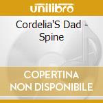 Cordelia'S Dad - Spine cd musicale di Cordelia'S Dad