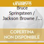 Bruce Springsteen / Jackson Browne / Bruce Cockburn - Where Have All The Flower cd