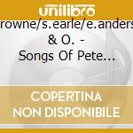J.browne/s.earle/e.andersen & O. - Songs Of Pete Seeger cd