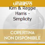 Kim & Reggie Harris - Simplicity cd