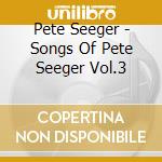 Pete Seeger - Songs Of Pete Seeger Vol.3 cd