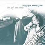 Peggy Seeger - Love Call Me Home cd