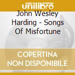John Wesley Harding - Songs Of Misfortune cd musicale di The Love Hall Tryst