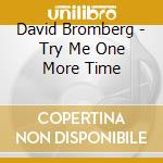 David Bromberg - Try Me One More Time cd