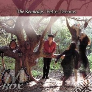 Kennedys (The) - Better Dreams cd musicale di THE KENNEDYS