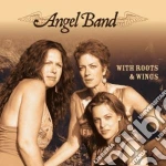 Angel Band - With Roots & Wings cd