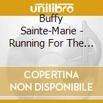 Buffy Sainte-Marie - Running For The Drum (Cd+Dvd) cd musicale di SAINTE-MARIE BUFFY