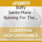 Buffy Sainte-Marie - Running For The Drum (Cd+Dvd) cd
