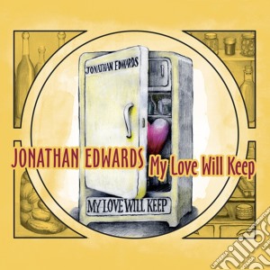 Jonathan Edwards - My Love Will Keep cd musicale di Edwards Jonathan
