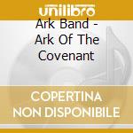 Ark Band - Ark Of The Covenant cd