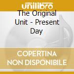 The Original Unit - Present Day cd