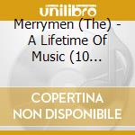 Merrymen (The) - A Lifetime Of Music (10 Cd+Dvd+Booklet) cd